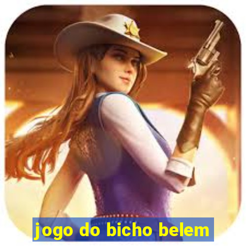 jogo do bicho belem